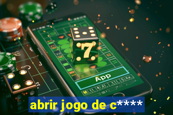 abrir jogo de c****